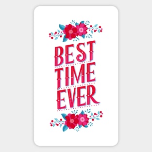 Best time ever Sticker